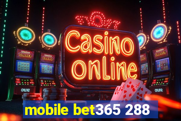 mobile bet365 288